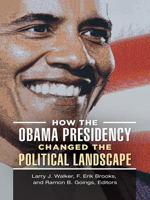 cover image of How the Obama Presidency Changed the Political Landscape
